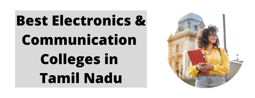 Best Electronics & Communication Engineering Colleges in Tamil Nadu